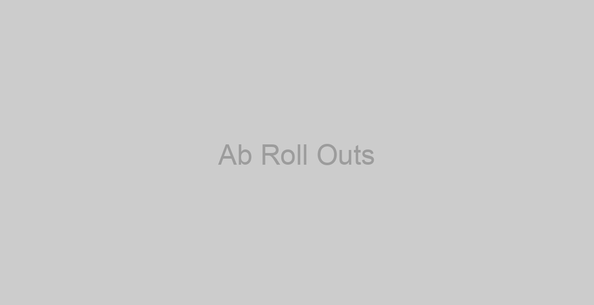 Ab Roll Outs